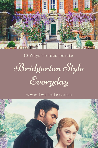10 Ways to Incorporate Bridgerton Style Everyday!